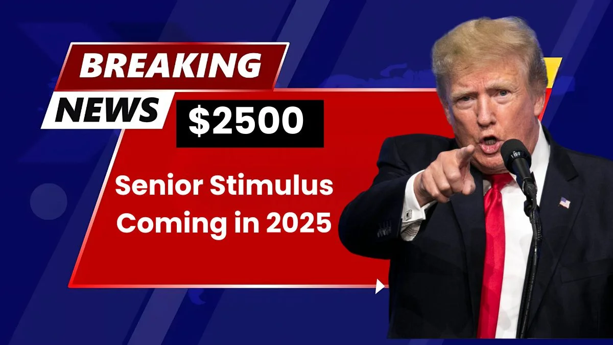 $2500 Stimulus Payout for Seniors in 2025